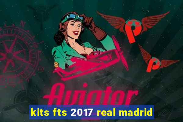 kits fts 2017 real madrid